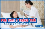 pha_thai_4_thang_tuoi_co_nguy_hiem_khong(1) (1).jpg